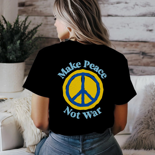 Make Peace Not War - T-Shirt